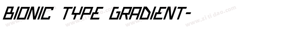 Bionic Type Gradient字体转换